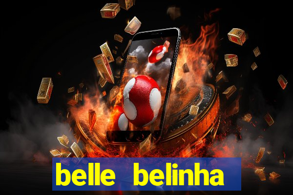 belle belinha videos sexo