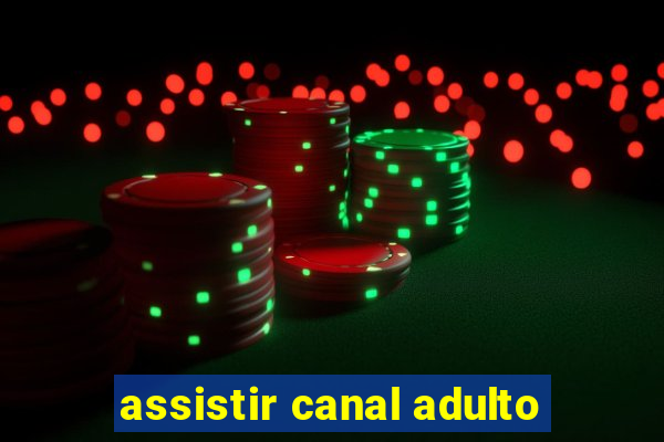 assistir canal adulto