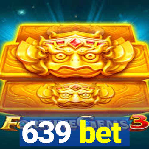 639 bet