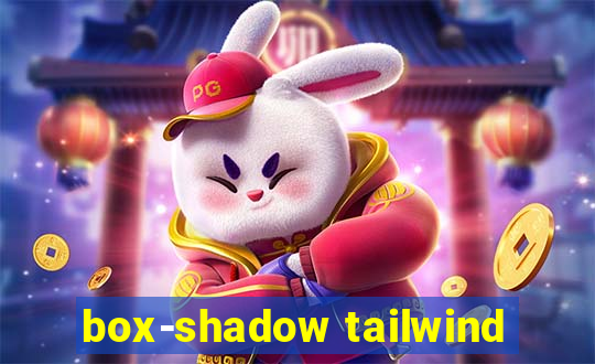 box-shadow tailwind