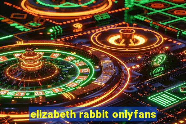 elizabeth rabbit onlyfans