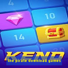 the pirate download games