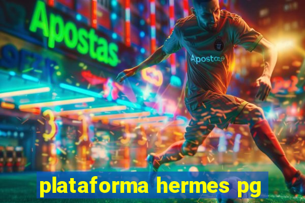 plataforma hermes pg