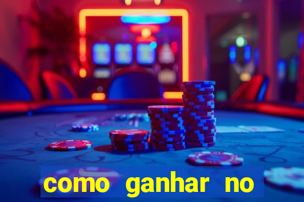 como ganhar no tigrinho estrategia