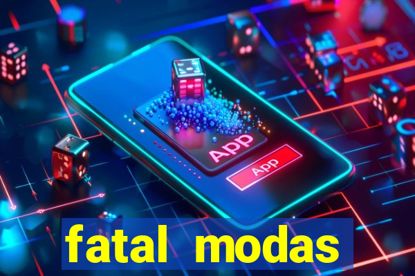 fatal modas barreiras bahia