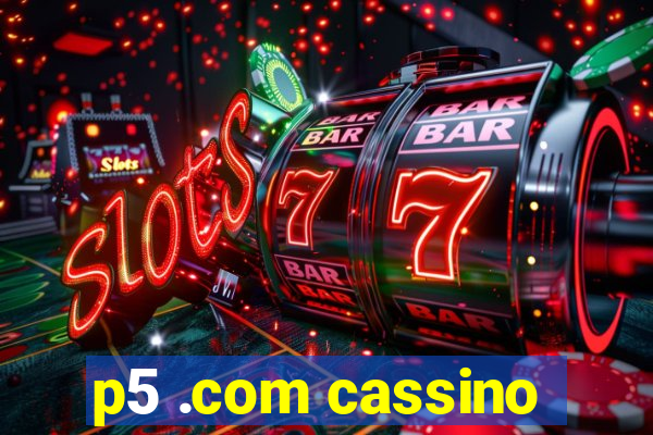 p5 .com cassino