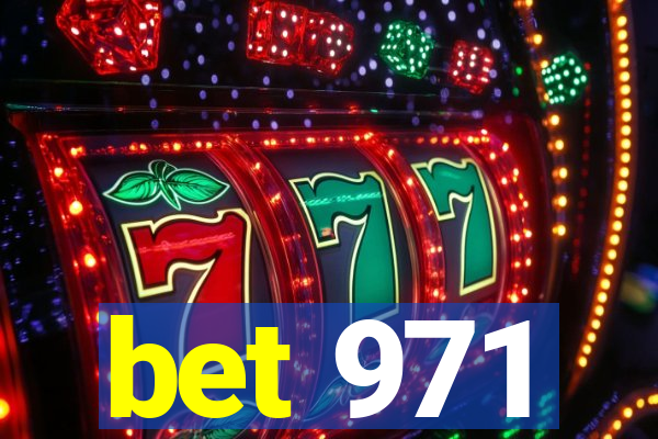 bet 971