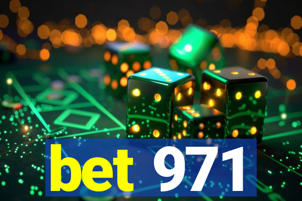 bet 971