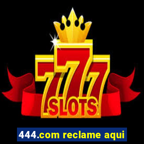 444.com reclame aqui