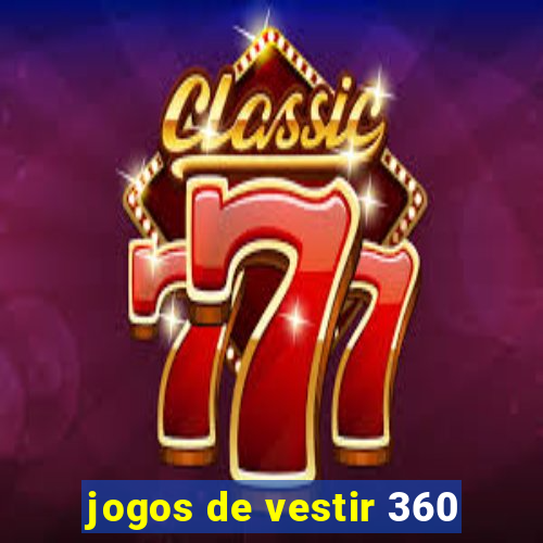 jogos de vestir 360