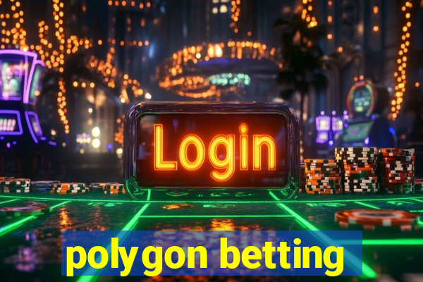 polygon betting