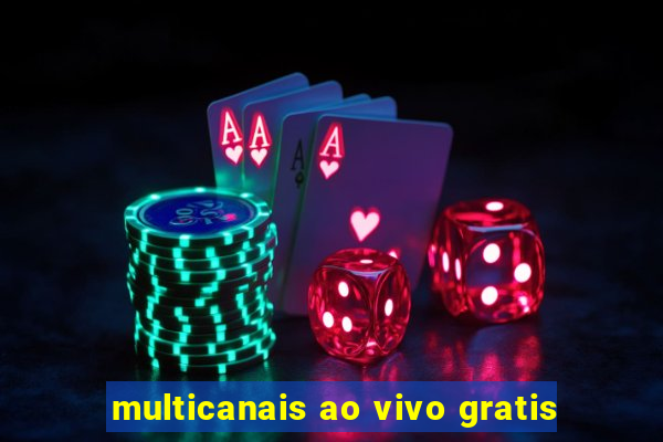 multicanais ao vivo gratis