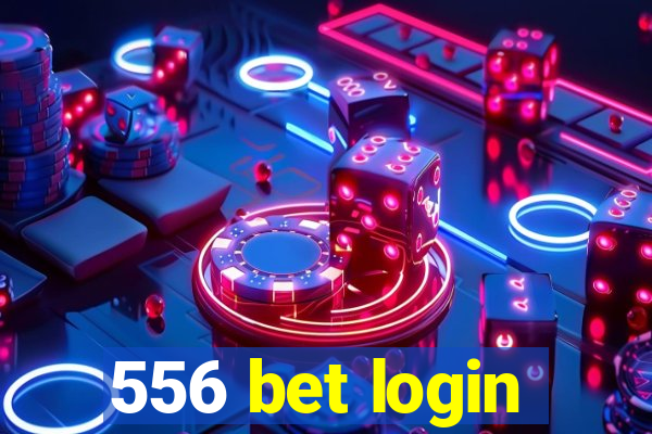 556 bet login