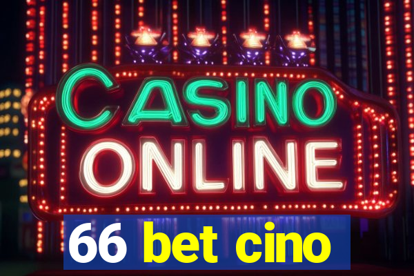 66 bet cino