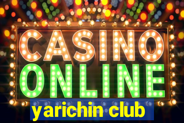 yarichin club