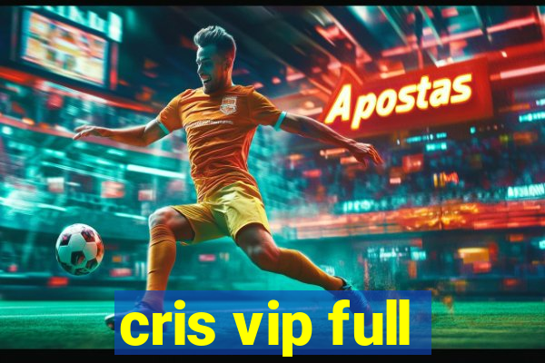 cris vip full