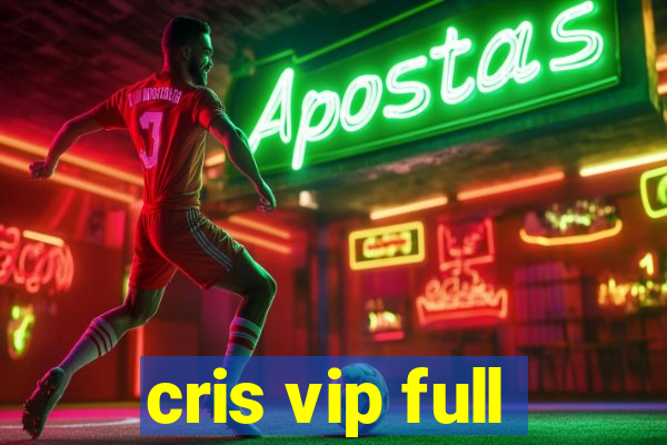 cris vip full