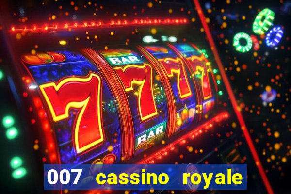 007 cassino royale completo dublado