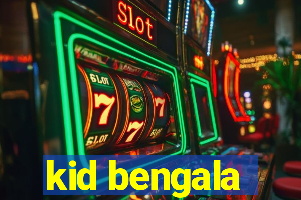 kid bengala