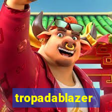 tropadablazer