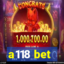 a118 bet