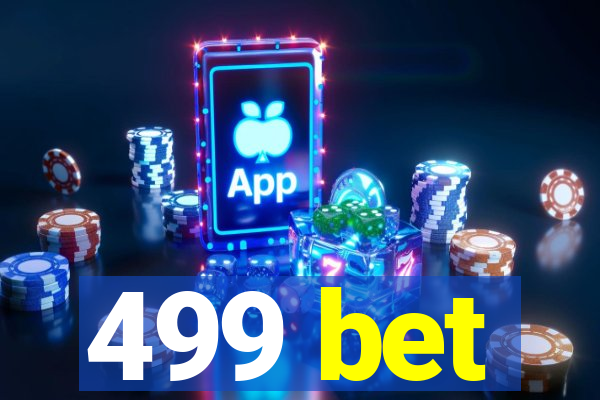 499 bet