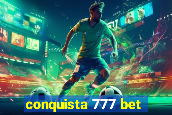 conquista 777 bet