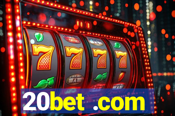 20bet .com