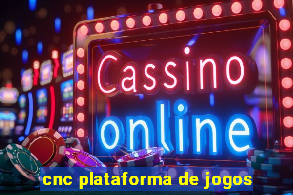 cnc plataforma de jogos