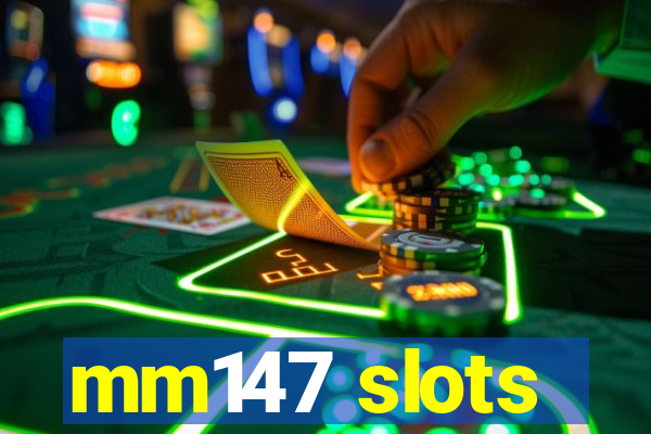 mm147 slots