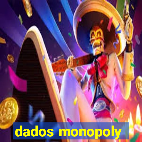 dados monopoly