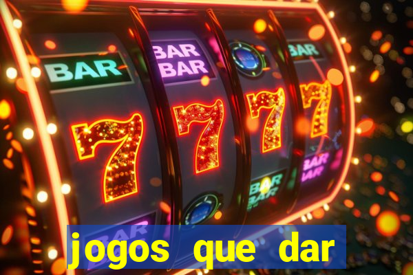 jogos que dar dinheiro de verdade