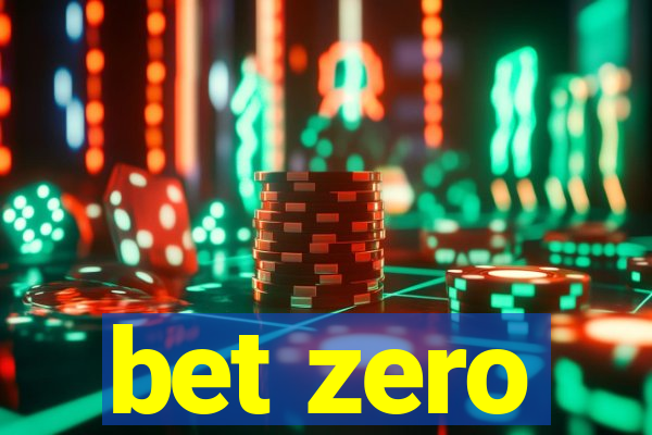 bet zero