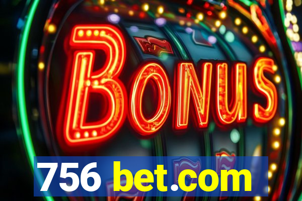 756 bet.com