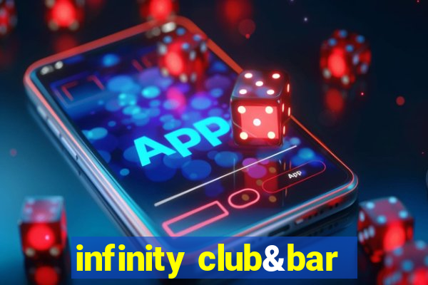 infinity club&bar