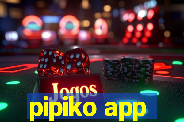 pipiko app