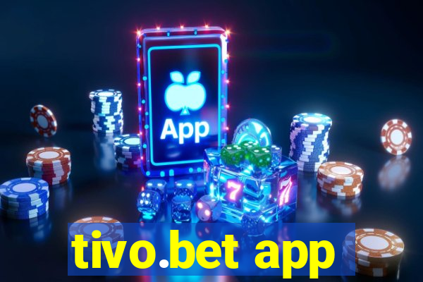 tivo.bet app