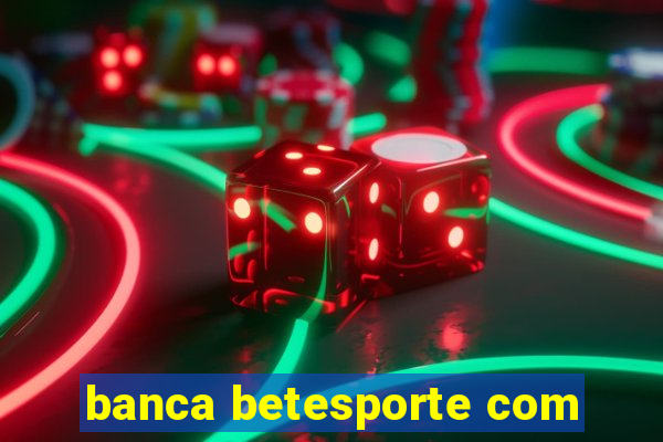 banca betesporte com