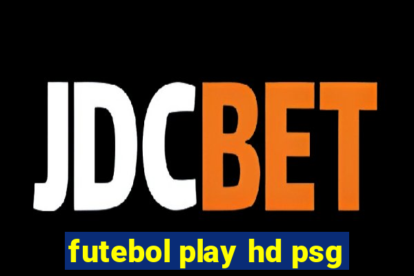 futebol play hd psg