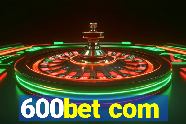 600bet com