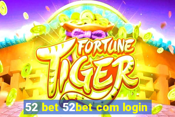 52 bet 52bet com login