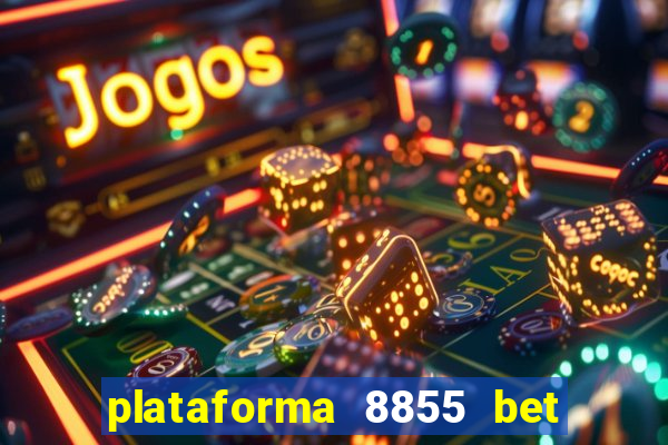 plataforma 8855 bet é confiável