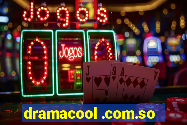 dramacool .com.so