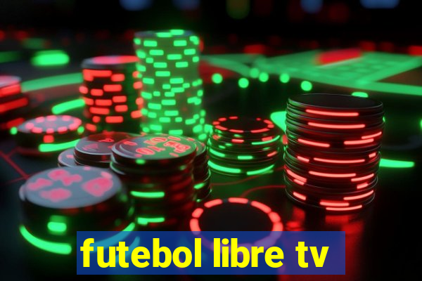 futebol libre tv