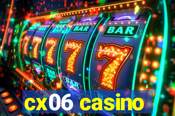 cx06 casino