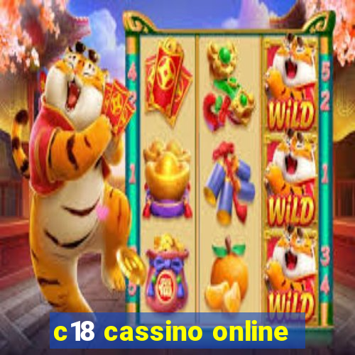 c18 cassino online