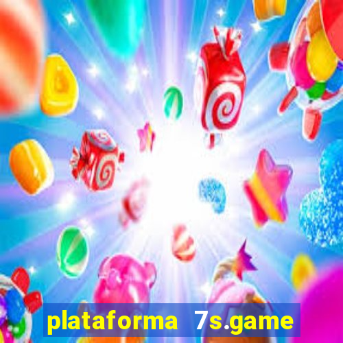 plataforma 7s.game paga mesmo