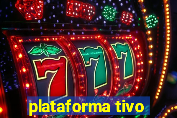 plataforma tivo