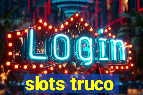 slots truco