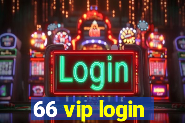 66 vip login